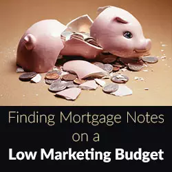 Buying Mortgage Notes on a Low Marketing Budget