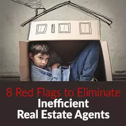 8 Red Flags to Eliminate Inefficient Real Estate Agents