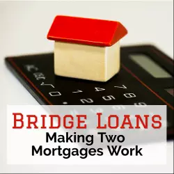 How Bridge Loan Work, Two Morgages